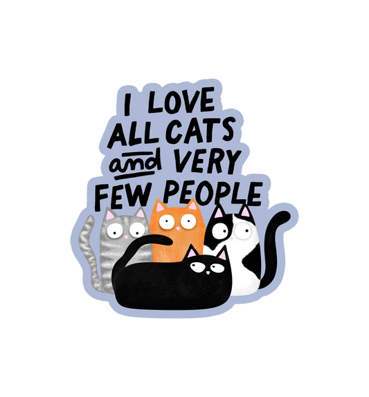 I Love All Cats And Very Few People